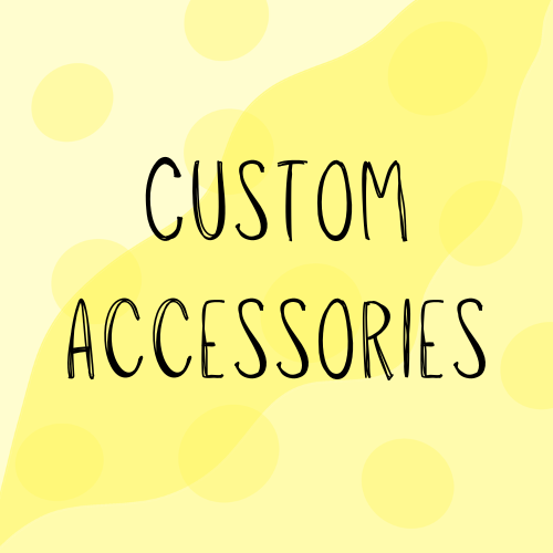 Custom Accessories